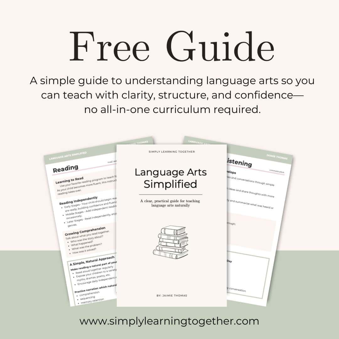 Teach Language Arts Without An All-In-One Curriculum (A Simple Approach for Homeschoolers) Free Guide to understanding language arts